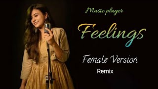 feeling se bhara mera dil female version lyrics | Dj music player || Love song