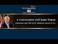 A Conversation with Jamie Dimon, Chairman & CEO of J.P. Morgan Chase & Co.