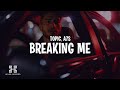 Topic feat. A7S - Breaking Me (Lyrics)