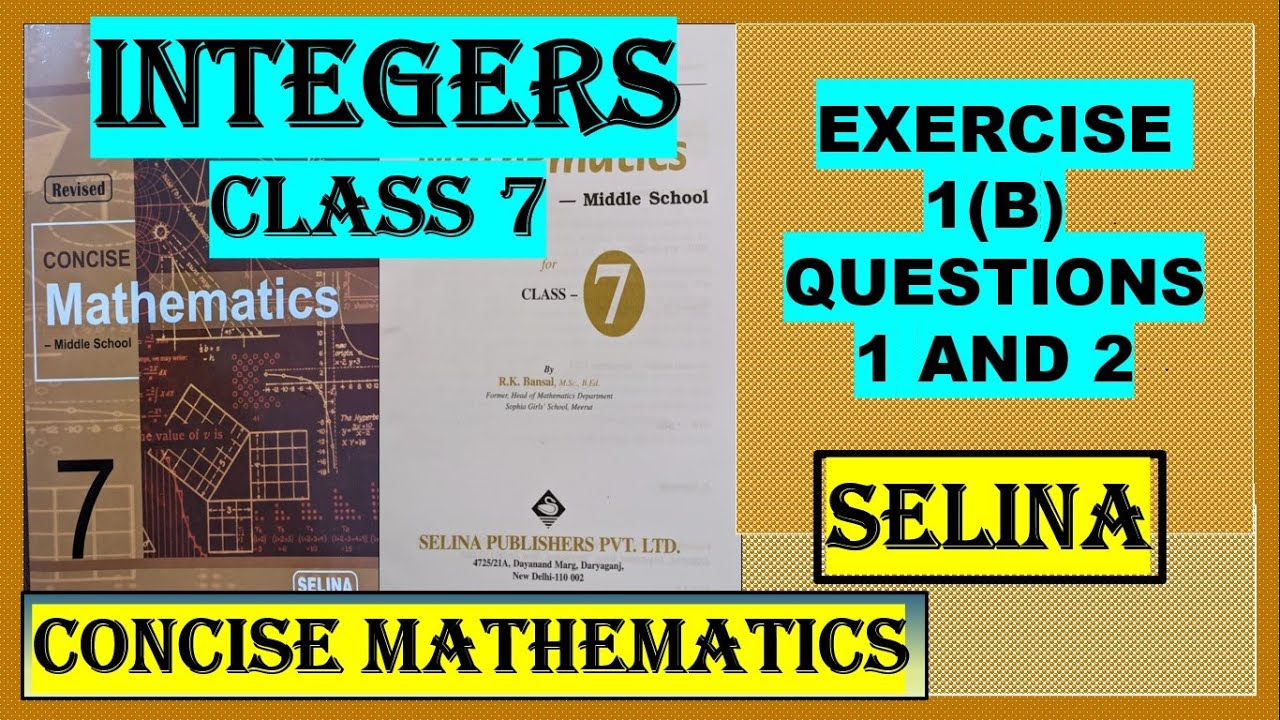 INTEGERS -EXERCISE 1(B) QUESTIONS 1 And 2, CONCISE MATHEMATICS - YouTube