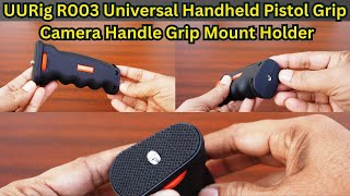 ULANZI UURig R003 Universal Handheld Pistol Grip for Smartphone, iPhone, Camera-Unboxing and Review.