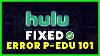 How to Fix Hulu Error Code P-EDU 101 (FIXED)