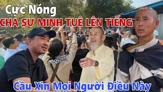 Rớt Nước Mắt Cha Sư Minh Tuệ Lên Tiếng Cầu Xin Điều Này