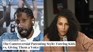 The Controversial Parenting Style: Forcing Kids vs. Giving Them a Voice