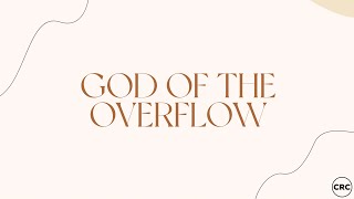 God Of The Overflow | Official Lyric Video | CRC Music