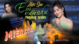 MIỀN KÝ ỨC #5 || Mộc San - Em Vẫn Như Ngày Xưa (Sáng tác Trần Tiến) || Official MV 4k