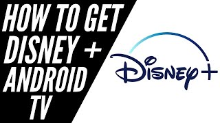 How to get Disney Plus on any Android TV