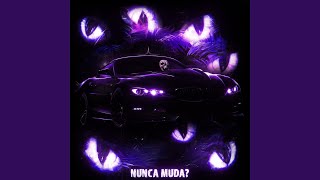 NUNCA MUDA? (Slowed)