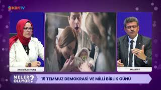 NELER OLUYOR - 15 TEMMUZ DEMOKRASİ VE MİLLİ BİRLİK GÜNÜ - YAŞAR TOY - 15 TEMMUZ 2024