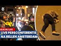 KIJK LIVE: Amsterdamse driehoek geeft persconferentie na rellen