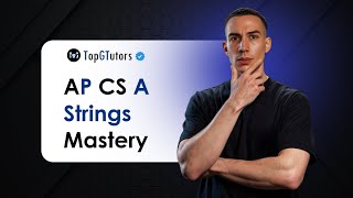 AP Computer Science A: Strings — Everything You Need for Test Day