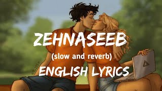 Zehnaseeb-(slow and reverb)englishlyrics|Lyricssong||Textaudio