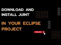 Download and Install JUnit in your Eclipse  Java Project!!👨‍💻