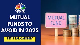 Top Mutual Funds To Choose \u0026 Avoid For 2025: Mutual Fund Investment Lessons 101 | CNBC TV18