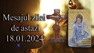 Mesajul zilei de astazi 18 Ianuarie 2024