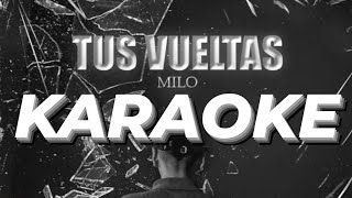 TUS VUELTAS - MILO J || KARAOKE