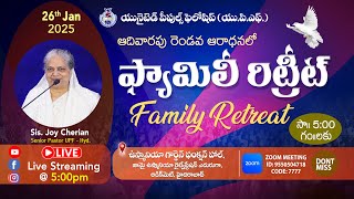 UPF ఫ్యామిలీ రిట్రీట్ Family Retreat // 26th Jan 2025 // Joy Cherian -UPF // #live @ 5pm #joycherian