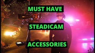 Must Have Steadicam Accessories