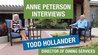 Anne Peterson Interviews Todd Hollander - Director of Dining Services at John Knox Village