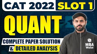 CAT 2022 Slot 1 | Quant | Complete Paper Solution \u0026 Detailed Analysis | MBA Wallah