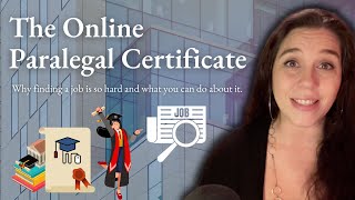 The Online Paralegal Certificate / Why finding a job is so hard and what you can do about it