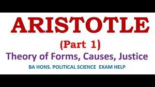 Aristotle's Philosophy and Political Thoughts- Part1: Theory of Forms, Causes and Justice
