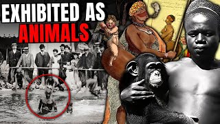 Untold Human Zoos They Try To Erase From History