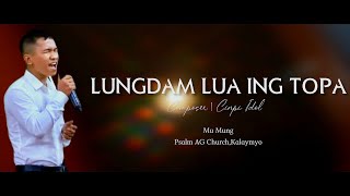 LUNGDAM LUA ING TOPA | MuMung