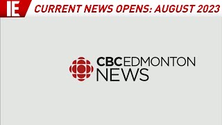 CBXT / CBC Edmonton News - Current News Opens: August 2023