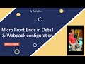 Micro Front Ends in Detail & Webpack configuration