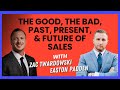 The Good, the Bad. Past, Present & Future of Sales with Easton Padden and Zac Twardowski