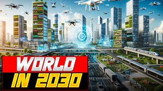 10 Technology PREDICTIONS for 2030 That Will CHANGE The World