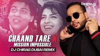 Chaand Tare X Mission Impossible | Mashup | Shah Rukh Khan&Juhi Chawla | Yes Boss | DJ Chirag Dubai