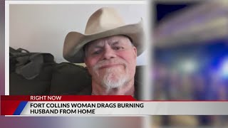 Fort Collins woman saves husband from burning building