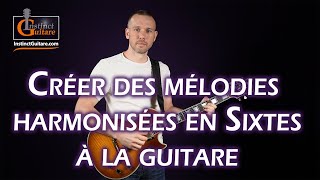 Créer des mélodies harmonisées en sixtes à la guitare