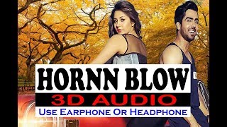 Hornn Blow (3D Audio) | Hardy Sandhu | Virtual 3D Audio