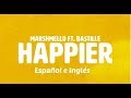 Marshmello ft. Bastille- Happier Lyrics (español e inglés)