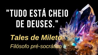 TALES DE MILETO: A potência da Vida permeia todas as coisas - Alice Andrade da Nova Acrópole