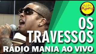 🔴 Radio Mania - Os Travessos - Adivinha / Tô Te Filmando
