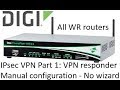 Digi TransPort router IPsec VPN responder - IPsec Part 1