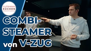 Ultimativer KOMBIGARRER mit innovativer Dampftechnologie! | V-ZUG COMBISTEAMER