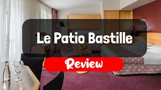 Le Patio Bastille Review - Is This Paris Hotel Worth The Money?