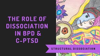 The Role of Dissociation in BPD & C-PTSD