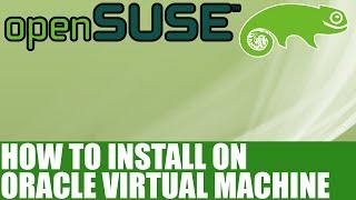 How To Install Open SUSE On Oracle Virtual Machine Step By Step Guide \u0026 Tutorial