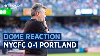 DOME REACTION | NYCFC 0-1 Portland