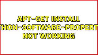 Ubuntu: apt-get install python-software-properties not working (2 Solutions!!)