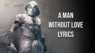 A Man Without Love Lyrics (From "Moon Knight") Engelbert Humperdinck