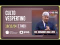 CULTO VESPERTINO - 17H | Rev. Hernandes Dias Lopes | Igreja Presbiteriana de Pinheiros | IPPTV