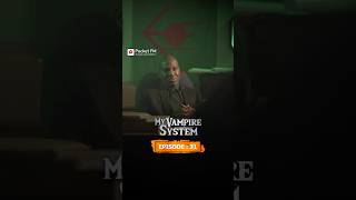 My Vampire System | Ep.31 | Full Series | Pocket FM #MVS20MC #pocketfm #ytshorts