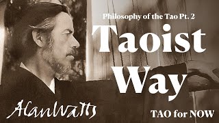 Alan Watts - Taoist Way - Philosophy of the Tao - Pt 2